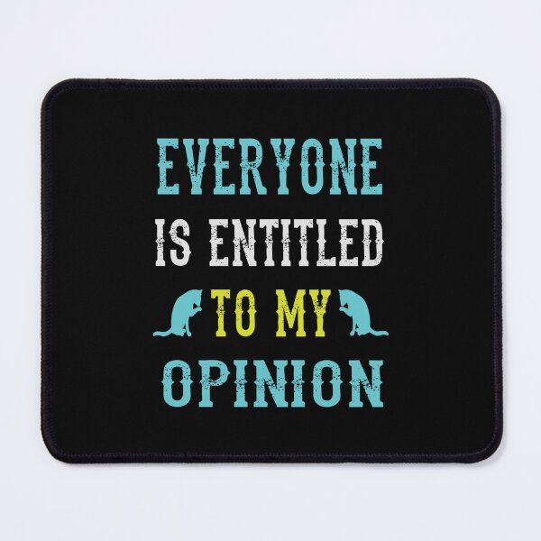 Item preview, Everyone Is Entitled to My Opinion Funny Shirt Sarcastic Crewneck                designed and sold by audreytrujillo2.
