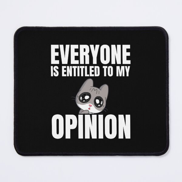 Item preview, Everyone is Entitled to My Opinion Shirt, Funny Sarcastic Tee, Funny Humor                 designed and sold by audreytrujillo2.