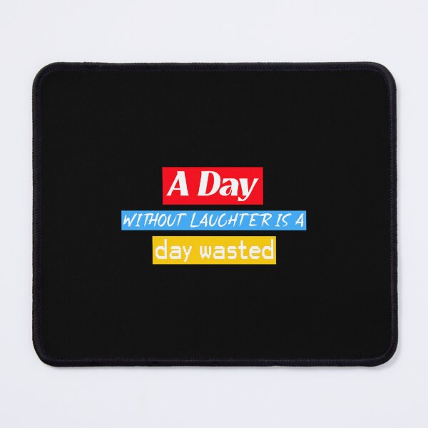 Item preview, A Day without laughter is a day wasted designed and sold by poyinganianop.