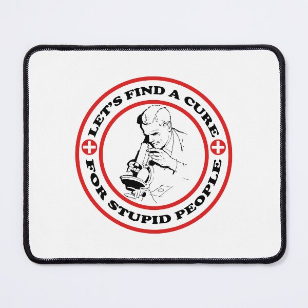 Item preview, Let's find a cure for stupid people designed and sold by kamilbogaty1.