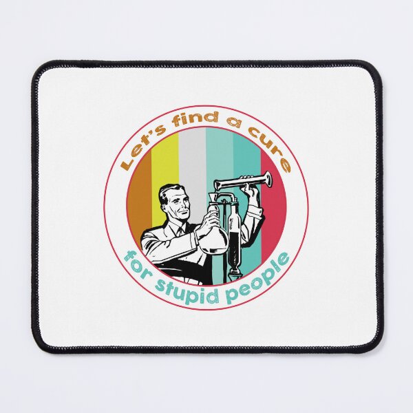 Item preview, Let's find a cure for stupid people the world of science designed and sold by kamilbogaty1.