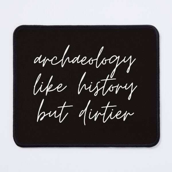 Item preview, archaeology like history but dirtier T-shirt essentiel designed and sold by hagawi.