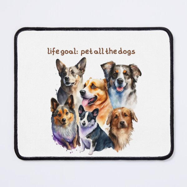 Item preview, life goal pet all the dogs designed and sold by printiesart.