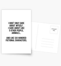 I Don't Only Care About Myself. I Care About Like 5 Other People, Animals And Like Six Hundred Fictional Characters Postcards