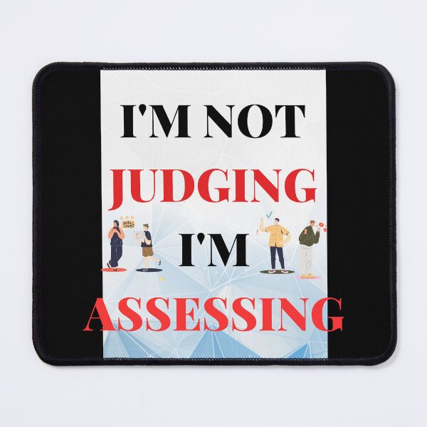 Item preview, I Am Not Judging I Am Assessing | I'm observing, not evaluating designed and sold by AlikeForth.