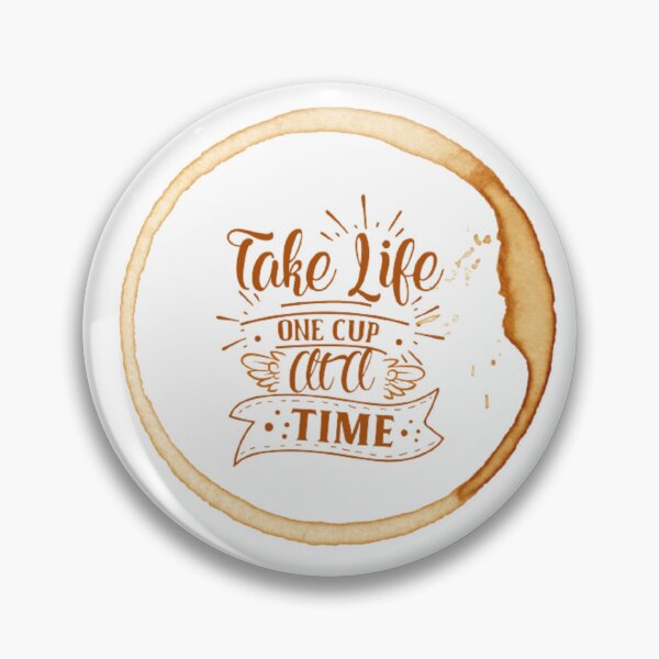 Item preview, Take Life One Cup At A Time designed and sold by ThePinkProject.