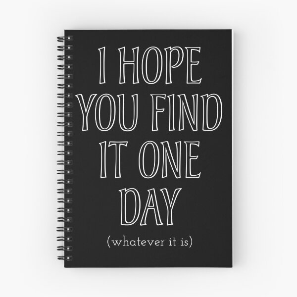 Item preview, I Hope You Find It One Day (whatever it is)  designed and sold by SereneSouls.