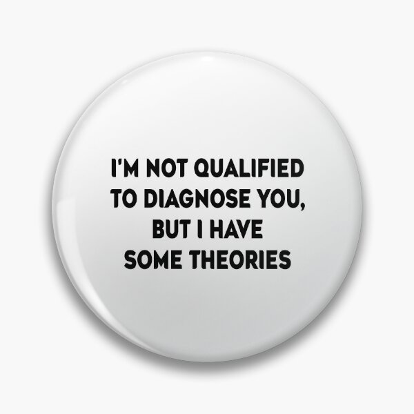 Item preview, I'm Not Qualified to Diagnose You, But I Have Some Theories Sticker | Funny Decal | Vinyl Laptop Tumbler Die Cut Waterproof Vinyl Decal designed and sold by SkiMountain.