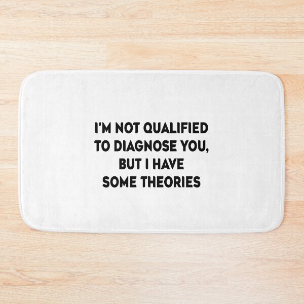 Item preview, I'm Not Qualified to Diagnose You, But I Have Some Theories Sticker | Funny Decal | Vinyl Laptop Tumbler Die Cut Waterproof Vinyl Decal designed and sold by SkiMountain.