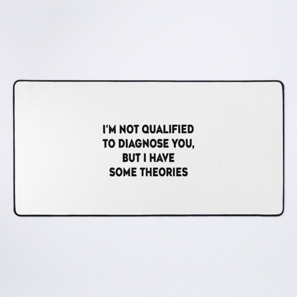 Item preview, I'm Not Qualified to Diagnose You, But I Have Some Theories Sticker | Funny Decal | Vinyl Laptop Tumbler Die Cut Waterproof Vinyl Decal designed and sold by SkiMountain.