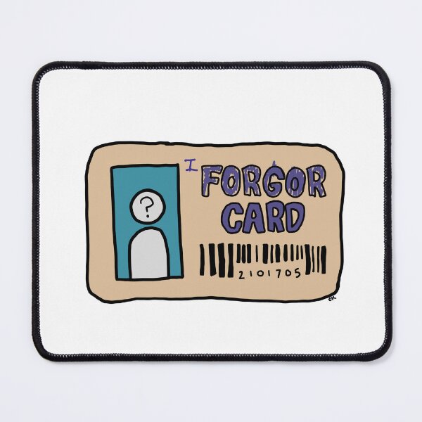 Item preview, i forgor Card (5/8) designed and sold by Rainbowhydra.