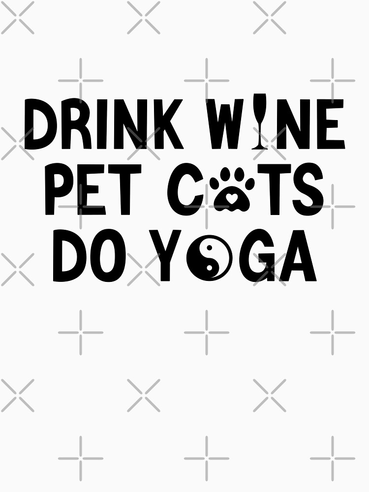 Yoga, Wine and Save Animals – Unisex T-Shirt – PawsCo