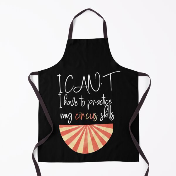 Item preview, I can't I have to practice my circus skills designed and sold by DamNei.