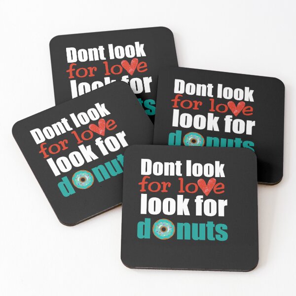 Item preview, dont look for love look for donuts, designed and sold by Salwastore.