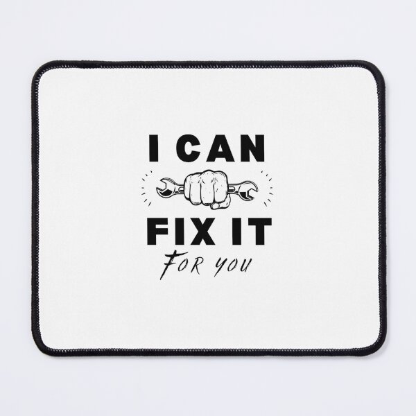Item preview, Cool Mechanic Quote I can fix it for you designed and sold by sirilakk.