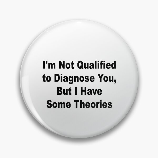 Item preview, I'm Not Qualified to Diagnose You, But I Have Some Theories Sticker | Funny Decal | Vinyl Laptop Tumbler Die Cut Waterproof Vinyl Decal designed and sold by SkiMountain.