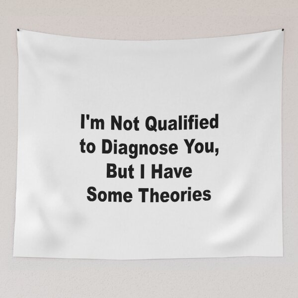 Item preview, I'm Not Qualified to Diagnose You, But I Have Some Theories Sticker | Funny Decal | Vinyl Laptop Tumbler Die Cut Waterproof Vinyl Decal designed and sold by SkiMountain.