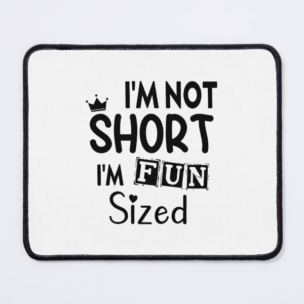 Item preview, I'm not short I'm fun sized gift for her Sassy funny sarcastic offended Rude saying  designed and sold by joygift369.
