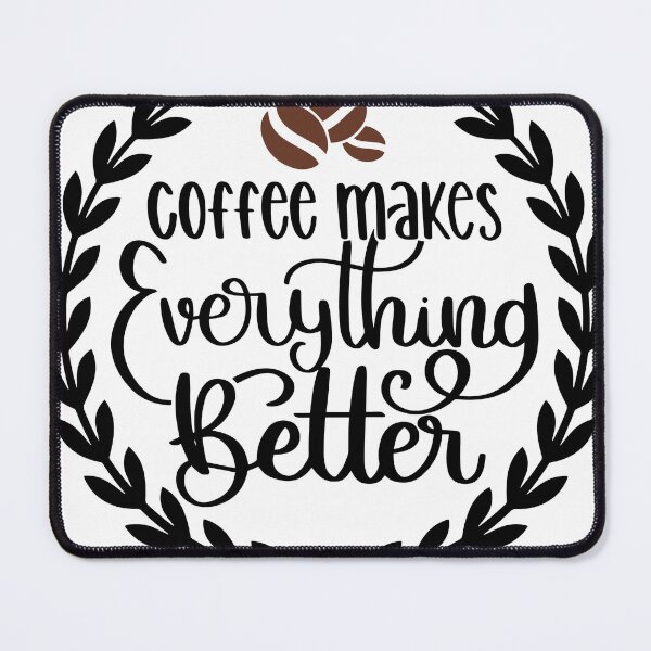 Item preview, Coffee Makes Everything Better designed and sold by ChrissMemories.