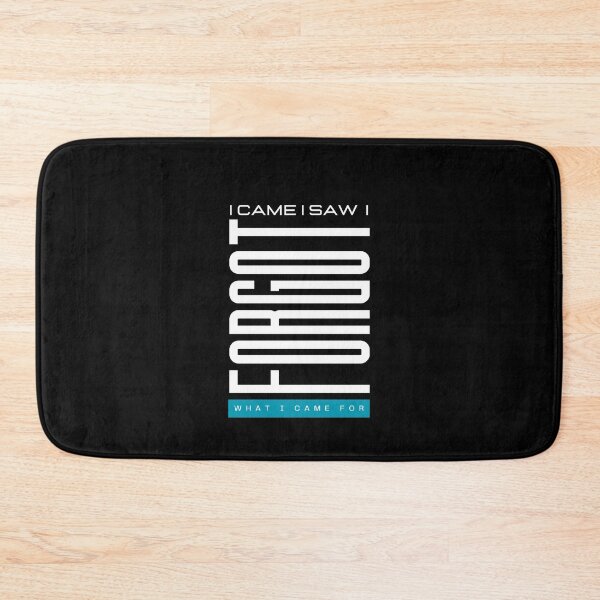 Item preview, I Came I Saw I Forgot What I Came For designed and sold by AmberSiraj.