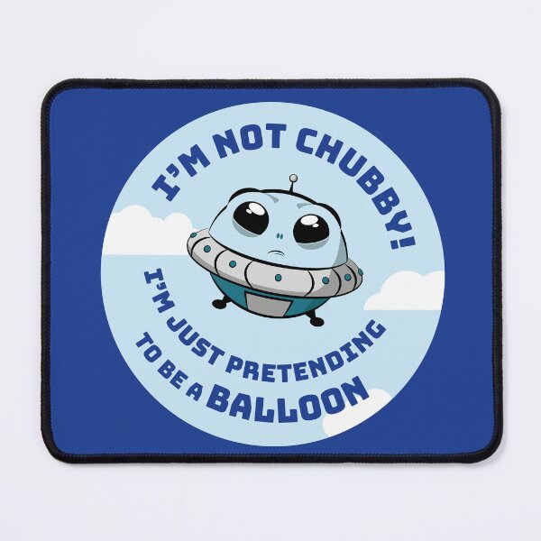 Item preview, I'm not chubby spy balloon designed and sold by withasmiledsgn.