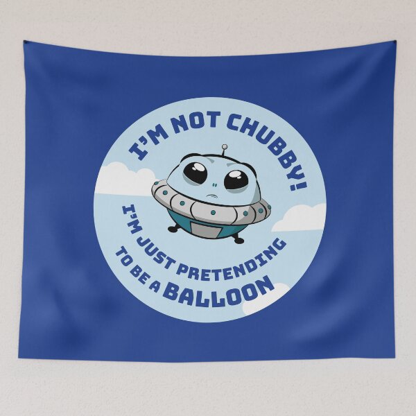 Item preview, I'm not chubby spy balloon designed and sold by withasmiledsgn.