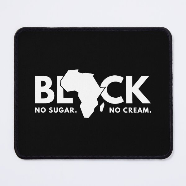 Item preview, Black, no sugar no cream, funny, Africa, african american, t shirt, hoodie, tank top designed and sold by ShaykhUmer.