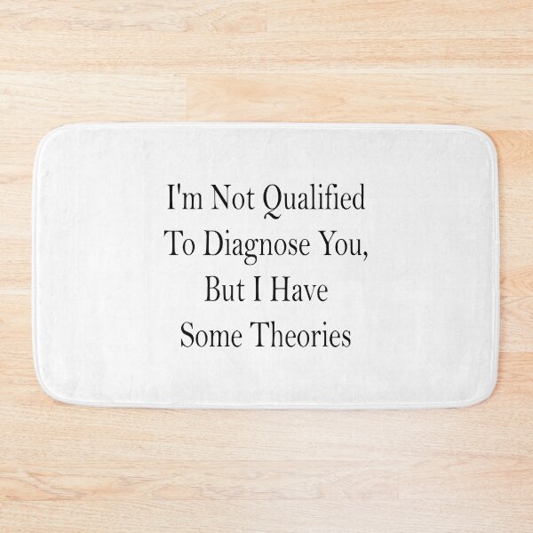 Item preview, I'm Not Qualified to Diagnose You, But I Have Some Theories Sticker | Funny Decal | Vinyl Laptop Tumbler Die Cut Waterproof Vinyl Decal designed and sold by SkiMountain.