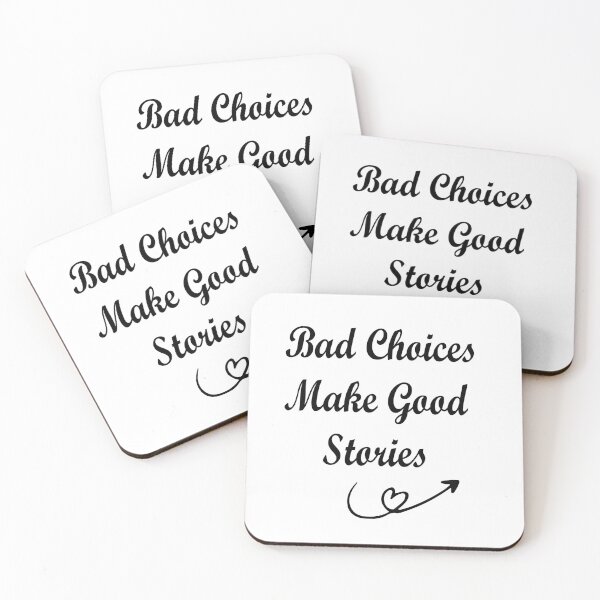 Item preview, Bad Choices Make Good Stories designed and sold by 101univers.