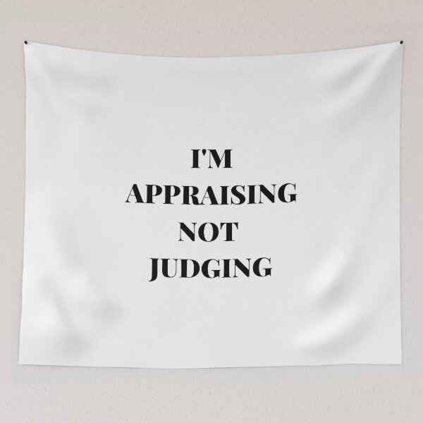 Item preview, I'M APPRAISING NOT JUDGING designed and sold by AlikeForth.