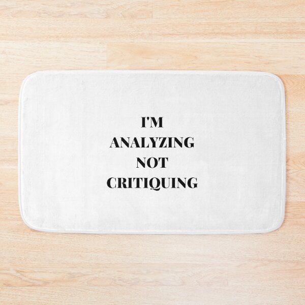 Item preview, I'M ANALYZING NOT CRITIQUING designed and sold by AlikeForth.