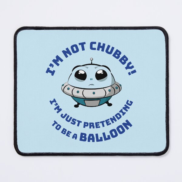Item preview, I'm not chubby spy balloon designed and sold by withasmiledsgn.