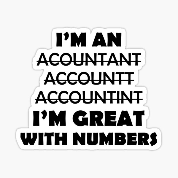 Item preview, I'm Great With Numbers - Accountant designed and sold by Amineharoni.