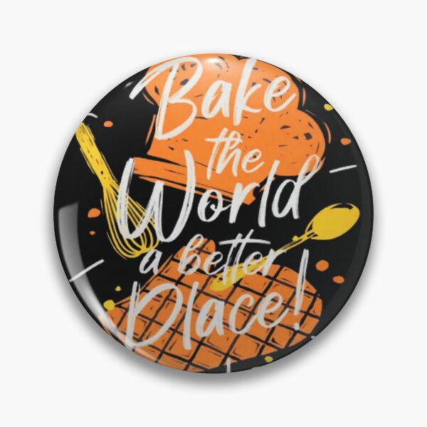 Item preview, Bake The World a Better Place, Required designed and sold by Benjamin Christopher.