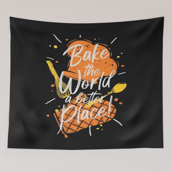 Item preview, Bake The World a Better Place, Required designed and sold by Benjamin Christopher.