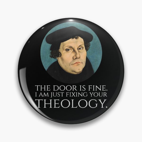Item preview, Martin Luther - The door is fine. I am just fixing your theology. designed and sold by Styrman.