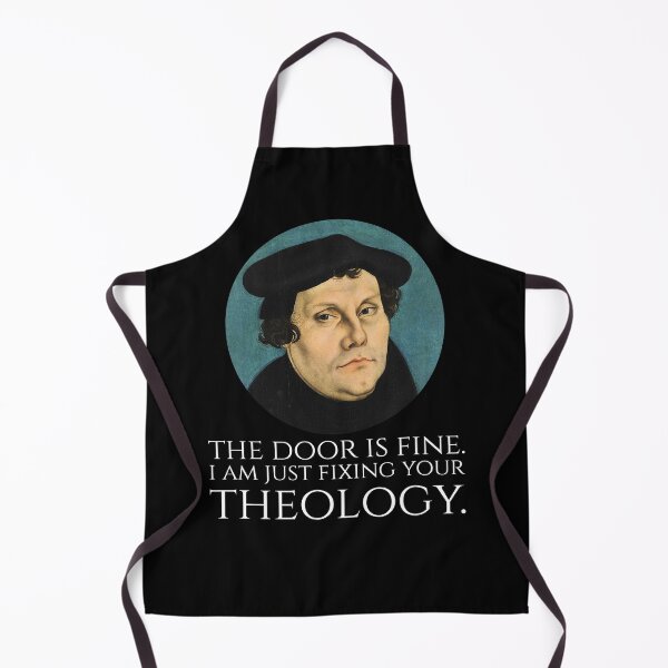 Item preview, Martin Luther - The door is fine. I am just fixing your theology. designed and sold by Styrman.