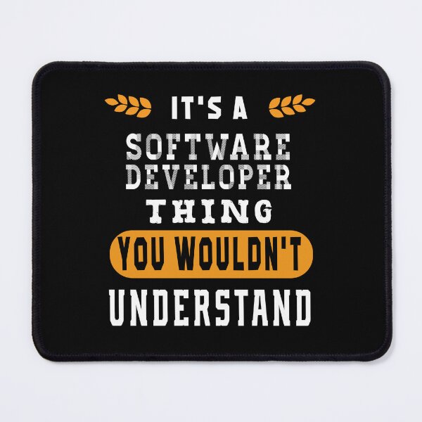 Item preview, IT'S A Software developer THING YOU WOULDN'T UNDERSTAND designed and sold by ZEDSOU ⭐⭐⭐⭐⭐.