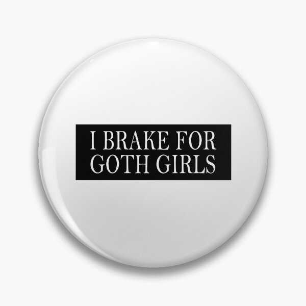Item preview, I brake for goth girls - Funny "I Brake For Goth Girls" window decal BUMPER STICKER designed and sold by SkiMountain.