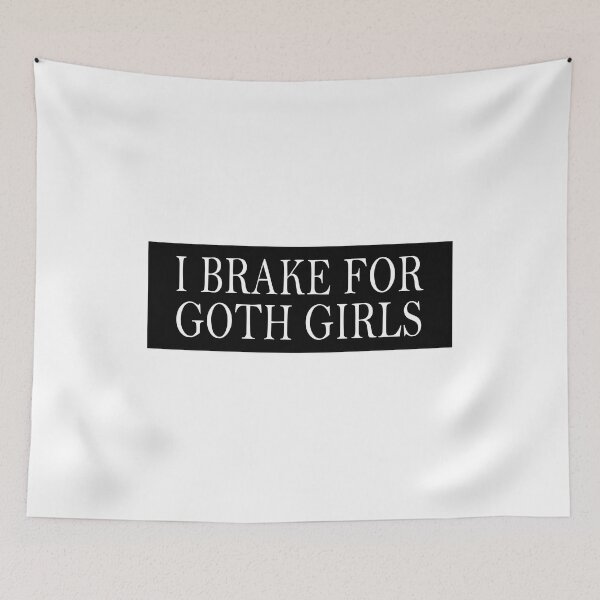 Item preview, I brake for goth girls - Funny "I Brake For Goth Girls" window decal BUMPER STICKER designed and sold by SkiMountain.