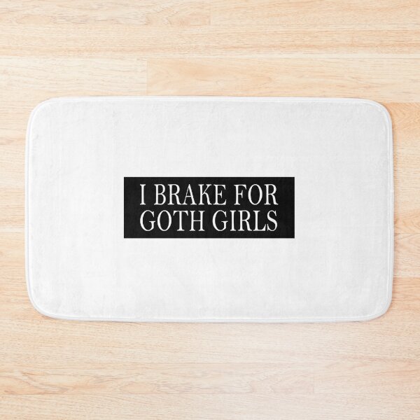 Item preview, I brake for goth girls - Funny "I Brake For Goth Girls" window decal BUMPER STICKER designed and sold by SkiMountain.