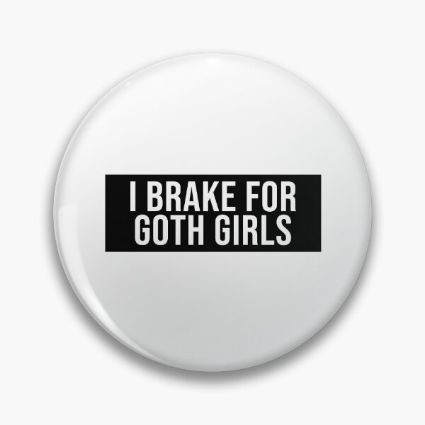 Item preview, I brake for goth girls - Funny "I Brake For Goth Girls" window decal BUMPER STICKER designed and sold by SkiMountain.