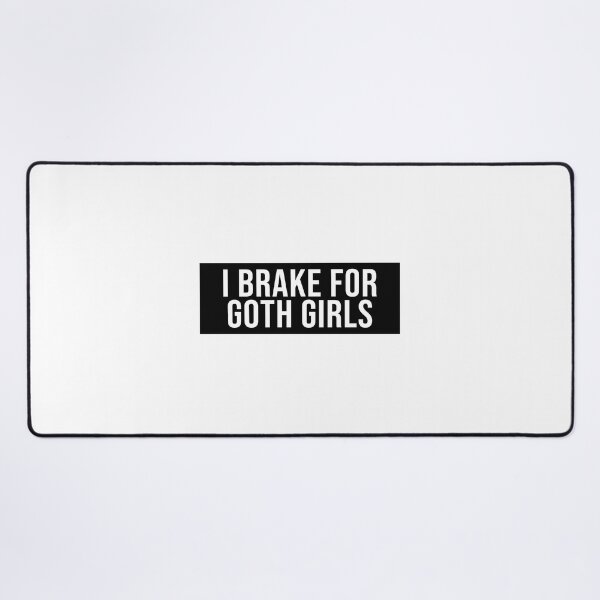 Item preview, I brake for goth girls - Funny "I Brake For Goth Girls" window decal BUMPER STICKER designed and sold by SkiMountain.
