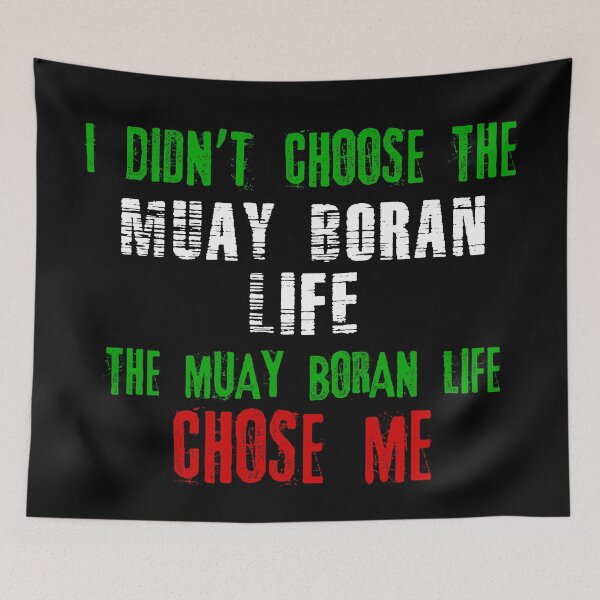 Item preview, I didn't choose the Muay Boran life the Muay Boran life chose me designed and sold by MartialArtsNerd.