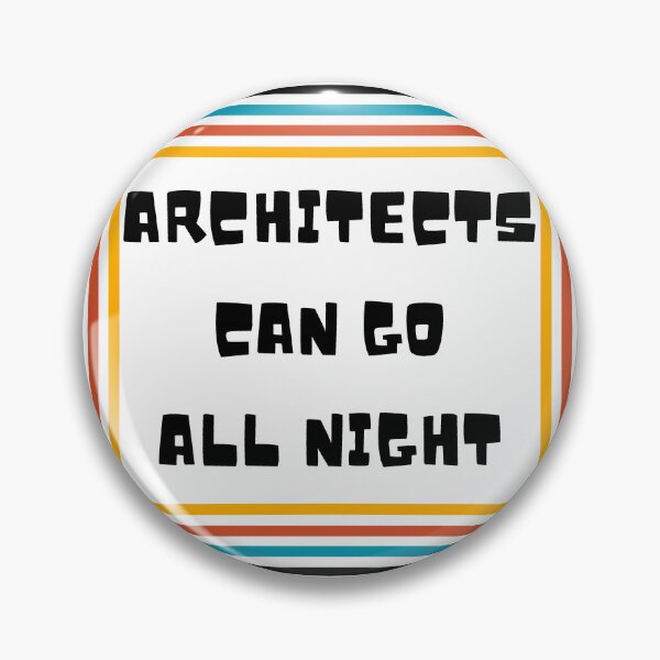 Item preview, Architects Can Go All Night - Funny Text designed and sold by SLGA-Designs.