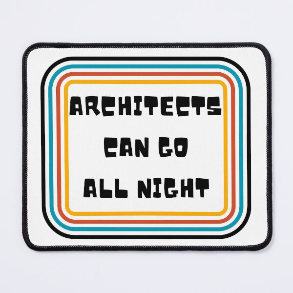 Item preview, Architects Can Go All Night - Funny Text designed and sold by SLGA-Designs.