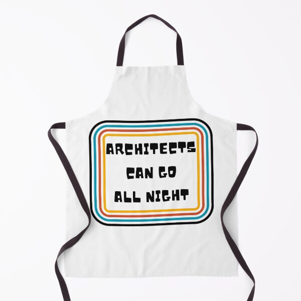 Item preview, Architects Can Go All Night - Funny Text designed and sold by SLGA-Designs.