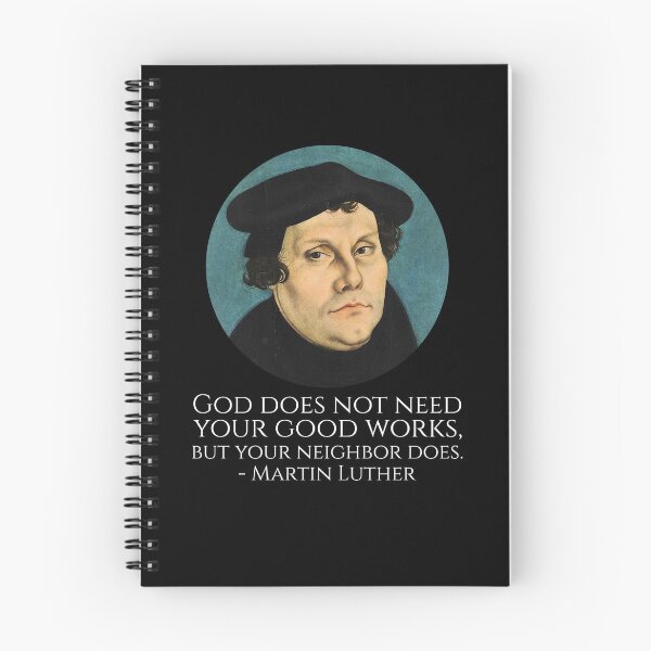 Item preview, God does not need your good works, but your neighbor does. - Martin Luther designed and sold by Styrman.