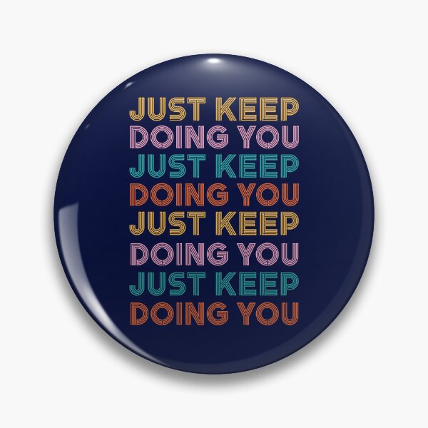 Item preview, just keep doing you  designed and sold by champagnemoment.