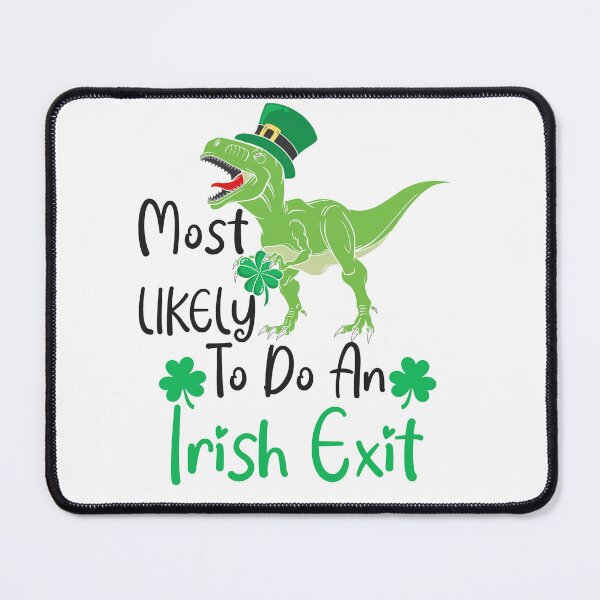Item preview, Most likely to do an irish goodbye designed and sold by The-Giggle-Box.